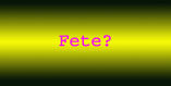 Fete?